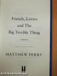Friends, Lovers and the Big Terrible Thing