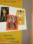 Szentek, legendák, ereklyék