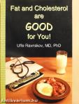 Fat and Cholesterol are GOOD for You!