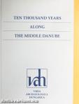 Ten Thousand Years Along the Middle Danube