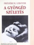 A gyöngéd születés