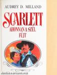 Scarlett - Ahonnan a szél fújt