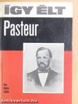 Így élt Pasteur