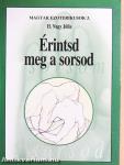 Érintsd meg a sorsod