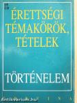 Érettségi témakörök, tételek - Történelem