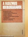 A fasizmus ideológiájáról