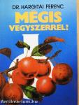 Mégis vegyszerrel?