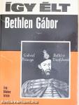 Így élt Bethlen Gábor