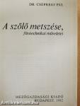 A szőlő metszése, fitotechnikai műveletei