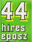 44 híres eposz 
