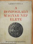 A honfoglaló magyar nép élete