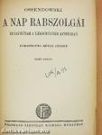 A nap rabszolgái I-II.