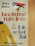 Kincskereső kisködmön/Rab ember fiai