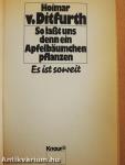 So laßt uns denn ein Apfelbäumchen pflanzen