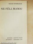 Ne félj, Mama!