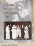 Sorsok - Életek - Családok I.