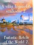 A világ legszebb szállodái 2.
