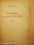 Sam Small csodálatos élete