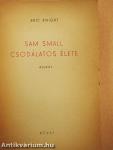 Sam Small csodálatos élete