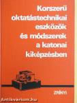 Korszerű oktatástechnikai eszközök és módszerek a katonai kiképzésben