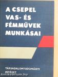 A Csepel Vas- és Fémművek munkásai