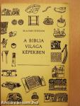 A Biblia világa képekben