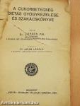 A cukorbetegség diétás gyógykezelése és szakácskönyve (rossz állapotú)