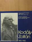 Kodály Zoltán 1882-1982