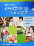 Hogyan győzzük le a rákot?