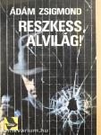 Reszkess, alvilág!