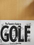 The Fanatic's Guide to Golf