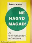 Ne hagyd magad!