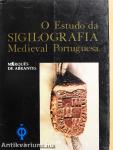 O Estudo da Sigilografia Medieval Portuguesa