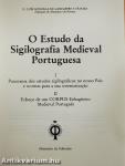O Estudo da Sigilografia Medieval Portuguesa
