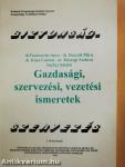 Gazdasági, szervezési, vezetési ismeretek