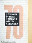 Az 1970-es évtized a magyar történelemben