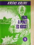Fogd a pénzt és kuss!