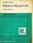Fizikai példatár középiskolásoknak III.