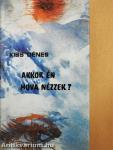 Akkor én hova nézzek?