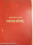 Ember küzdj'... I-III.