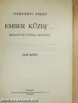 Ember küzdj'... I-III.