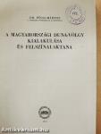 A magyarországi Duna-völgy kialakulása és felszínalaktana