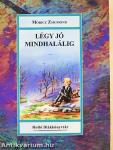 Légy jó mindhalálig