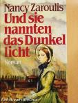 Und sie nannten das Dunkel licht
