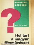 Hol tart a magyar filmművészet?