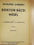 Figyeljetek gyerekek! Doktor bácsi mesél