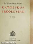 Katolikus erkölcstan I-II.