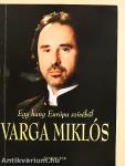Egy hang Európa szívéből - Varga Miklós