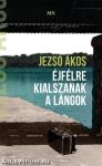 Éjfélre kialszanak a lángok