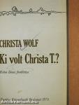 Ki volt Christa T.?